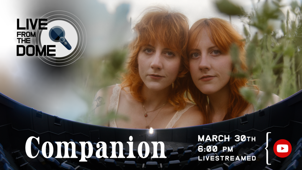 Watch Companion! and Live From The Dome on March 30